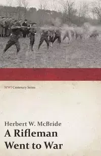 A Rifleman Went to War - Herbert Wes McBride