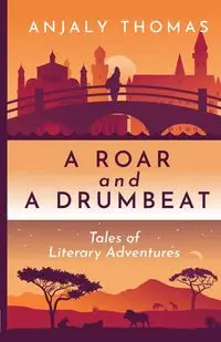 A Roar and A Drumbeat - Thomas Anjaly