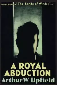 A Royal Abduction - Arthur W. Upfield