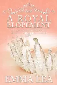 A Royal Elopement - Lea Emma