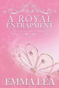 A Royal Entrapment - Lea Emma