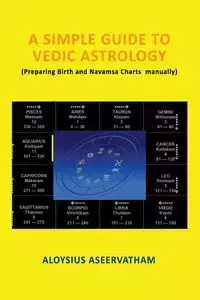 A SIMPLE GUIDE TO VEDIC ASTROLOGY - Aseervatham Aloysius