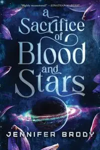 A Sacrifice of Blood and Stars - Jennifer Brody