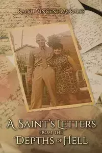 A Saint's Letters from the Depths of Hell - Ralph Vincent Morales