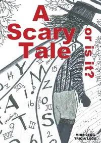 A Scary Tale, or is it? - Mike Legg