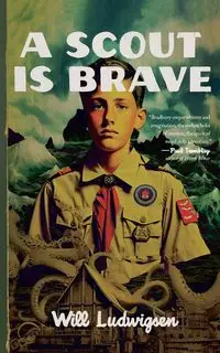 A Scout is Brave - Will Ludwigsen