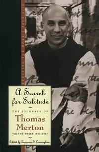 A Search for Solitude - Thomas Merton