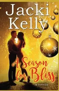 A Season For Bliss - Kelly Jacki