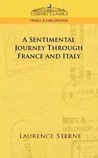 A Sentimental Journey Through France and Italy - Laurence Sterne