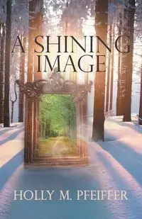 A Shining Image - Holly Pfeiffer M