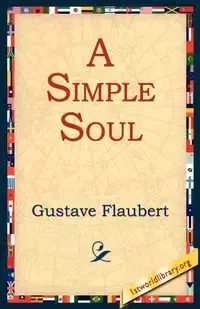 A Simple Soul - Flaubert Gustave