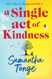 A Single Act of Kindness - Samantha Tonge