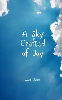 A Sky Crafted of Joy - Charm Swan