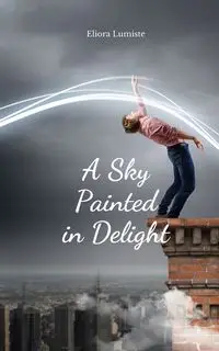 A Sky Painted in Delight - Lumiste Eliora