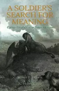 A Soldier's Search for Meaning - Dorris James F.