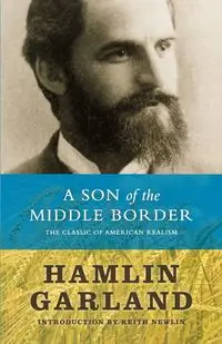 A Son of the Middle Border - Garland Hamlin