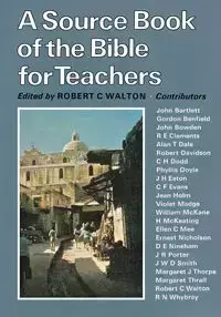 A Source Book of the Bible for Teachers - Walton Robert C.