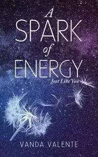 A Spark of Energy - Vanda Valente