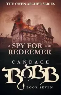 A Spy for the Redeemer - Candace Robb