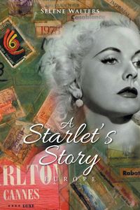 A Starlet's Story - Selene Lamm Walters