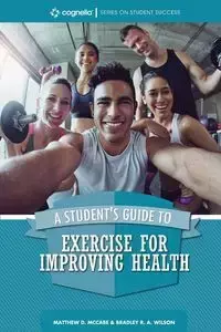 A Student's Guide to Exercise for Improving Health - Matthew D. McCabe