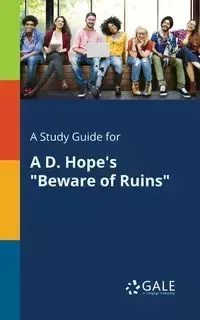 A Study Guide for A D. Hope's "Beware of Ruins" - Gale Cengage Learning