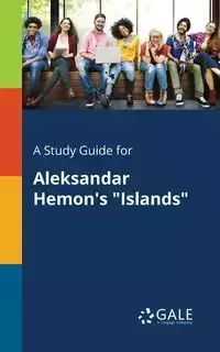 A Study Guide for Aleksandar Hemon's "Islands" - Gale Cengage Learning