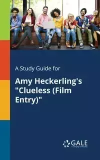 A Study Guide for Amy Heckerling's "Clueless (Film Entry)" - Gale Cengage Learning