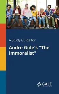 A Study Guide for Andre Gide's "The Immoralist" - Gale Cengage Learning