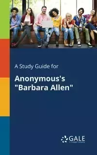 A Study Guide for Anonymous's "Barbara Allen" - Gale Cengage Learning