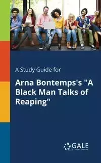 A Study Guide for Arna Bontemps's "A Black Man Talks of Reaping" - Gale Cengage