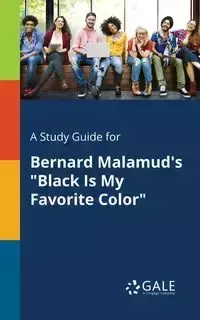 A Study Guide for Bernard Malamud's "Black Is My Favorite Color" - Gale Cengage