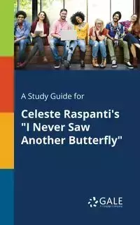 A Study Guide for Celeste Raspanti's "I Never Saw Another Butterfly" - Gale Cengage Learning