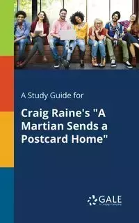 A Study Guide for Craig Raine's "A Martian Sends a Postcard Home" - Gale Cengage Learning