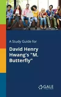 A Study Guide for David Henry Hwang's "M. Butterfly" - Gale Cengage