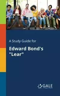 A Study Guide for Edward Bond's "Lear" - Gale Cengage