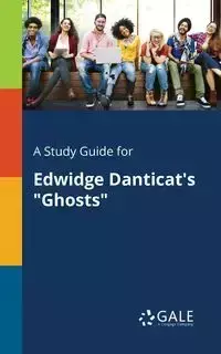 A Study Guide for Edwidge Danticat's "Ghosts" - Gale Cengage