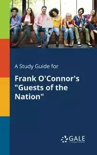 A Study Guide for Frank O'Connor's "Guests of the Nation" - Gale Cengage Learning