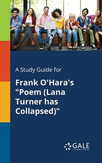 A Study Guide for Frank O'Hara's "Poem (Lana Turner Has Collapsed)" - Gale Cengage Learning