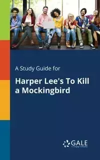 A Study Guide for Harper Lee's To Kill a Mockingbird - Gale Cengage Learning