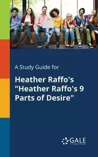 A Study Guide for Heather Raffo's "Heather Raffo's 9 Parts of Desire" - Gale Cengage Learning