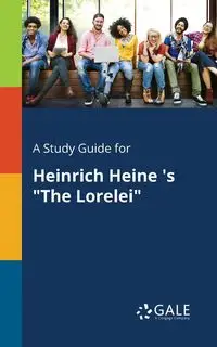 A Study Guide for Heinrich Heine 's "The Lorelei" - Gale Cengage Learning