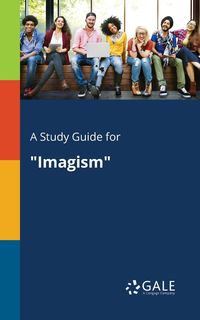 A Study Guide for "Imagism" - Gale Cengage Learning