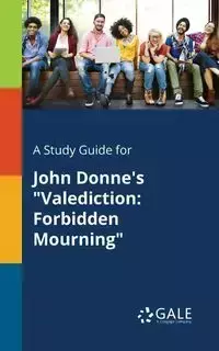 A Study Guide for John Donne's "Valediction - Gale Cengage Learning