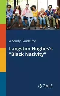 A Study Guide for Langston Hughes's "Black Nativity" - Gale Cengage Learning