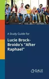 A Study Guide for Lucie Brock-Broido's "After Raphael" - Gale Cengage Learning