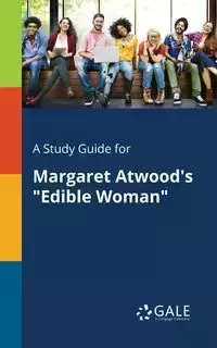 A Study Guide for Margaret Atwood's "Edible Woman" - Gale Cengage Learning