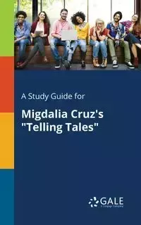 A Study Guide for Migdalia Cruz's "Telling Tales" - Gale Cengage Learning