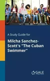 A Study Guide for Milcha Sanchez-Scott's "The Cuban Swimmer" - Gale Cengage Learning