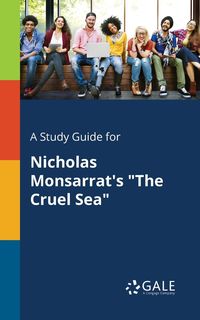 A Study Guide for Nicholas Monsarrat's "The Cruel Sea" - Gale Cengage